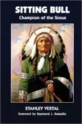 Sitting Bull: Champion of the Sioux, A Biography, Vol. 46