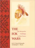The Fox Wars: The Mesquakie Challenge to New France, Vol. 211