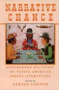 Narrative Chance: Postmodern Discourse on Native American Indian Literatures, Vol. 8