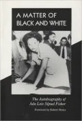 A Matter of Black and White: The Autobiography of Ada Lois Sipuel Fisher
