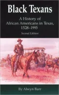 Black Texans: A History of African Americans in Texas, 1528-1995