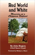 Red World and White: Memories of a Chippewa Boyhood, Vol. 126