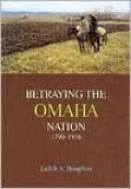 Betraying the Omaha Nation, 1790-1916
