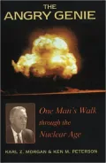 The Angry Genie: One Man's Walk Through the Nuclear Age