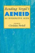 Reading Vergil's Aeneid: An Interpretive Guide, Vol. 23