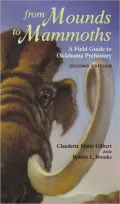 From Mounds to Mammoths: A Field Guide to Oklahoma Prehistory