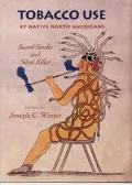 Tobacco Use by Native North Americans: Sacred Smoke and Silent Killer, Vol. 236