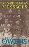 Mixedblood Messages: Literature,Film,Family,Place, Vol. 26