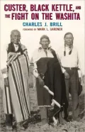 Custer, Black Kettle, And The Fight On The Washita