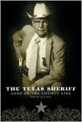 The Texas Sheriff: Lord of the County Line