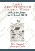 Army Architecture in the West: Forts Laramie, Bridger, and D. A. Russell, 1849-1912