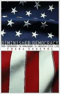 Diminished Democracy: From Membership to Management in American Civic Life, Vol. 8