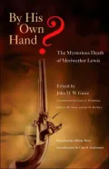 By His Own Hand?: The Mysterious Death of Meriwether Lewis