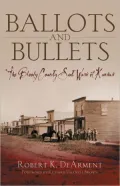 Ballots and Bullets: The Bloody County Seat Wars of Kansas