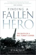 Finding a Fallen Hero: The Death of a Ball Turret Gunner