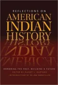 Reflections on American Indian History: Honoring the Past, Building a Future