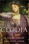 Clodia: A Sourcebook, Vol. 33