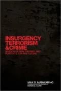 Insurgency, Terrorism, and Crime: Shadows from the Past and Portents for the Future, Vol. 5
