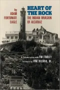 Heart of the Rock: The Indian Invasion of Alcatraz