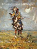 Julius Seyler and the Blackfeet: An Impressionist at Glacier National Park, Vol. 7