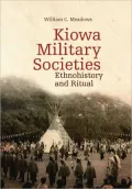 Kiowa Military Societies: Ethnohistory and Ritual, Vol. 263