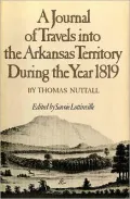 A Journal of Travels into the Arkansas Territory during the Year 1819