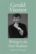 Gerald Vizenor: Writing in the Oral Tradition