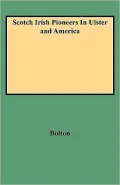 Scotch Irish Pioneers in Ulster and America