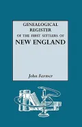 Genealogical Register of the First Settlers of New England: 1620-1675