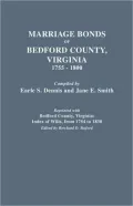 Marriage Bonds Of Bedford County, Virginia, 1755-1800