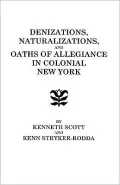 Denizations, Naturalizations, And Oaths Of Allegiance In Colonial New York