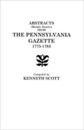 Abstracts (Mainly Deaths) From ≪I≫The Pennsylvania Gazette≪/I≫, 1775-1783