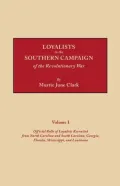 Loyalists In The Southern Campaign Of The Revolutionary War, Vol. 1