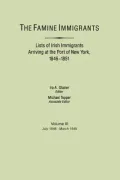 Famine Immigrants: List of Irish Immigrants Arriving at the Port of New York, 1846-1851 July 1848-March 1849