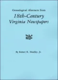 Genealogical Abstracts from 18th-Century Virginia Newspapers