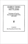 Early Ohio Settlers. Purchasers Of Land In East And East Central Ohio, 1800-1840