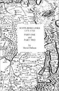 Scots-Irish Links 1575-1725 In Two Parts, Vol. 2