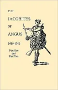 The Jacobites Of Angus 1689-1746