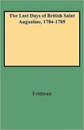 The Last Days Of British Saint Augustine, 1784-1785