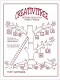 Creativitree: Design Ideas for Family Trees: Using Clip-art, Magazines, Photos, Stencils, Stickers . . . for both Artists and Non-artists as well