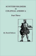 Scottish Soldiers In Colonial America, Part Three, Vol. 3