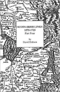 Scots-Irish Links, 1575-1725. Part Four, Vol. 4
