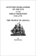 Scottish Highlanders on the Eve of the Great Migration, 1725-1775: The People of Argyll