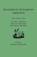 Register of Testaments Aberdeen, 1715-1800: Three Parts in One