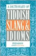 Dictionary Of Yiddish Slang And Idioms