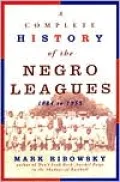 A Complete History of the Negro Leagues, 1884 to 1955