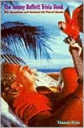 Jimmy Buffett Trivia Book: 501 Questions and Answers for Parrotheads