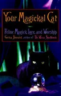 Your Magical Cat: Feline Magic, Lore, and Worship