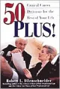 50 Plus!: Critical Career Decisions for the Rest of Your Life