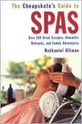 Spas: Over 150 Great Escapes, Romantic Retreats and Family Adventures